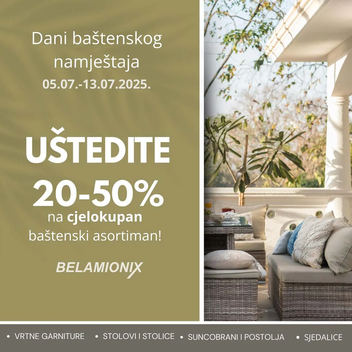 BELAMIONIX akcija DANI BAŠTENSKOG NAMJEŠTAJA sniženja do 13.07.2025